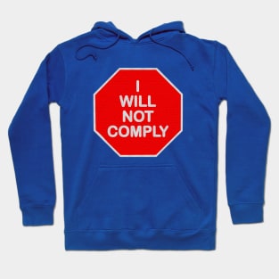 I WILL NOT COMPLY Hoodie